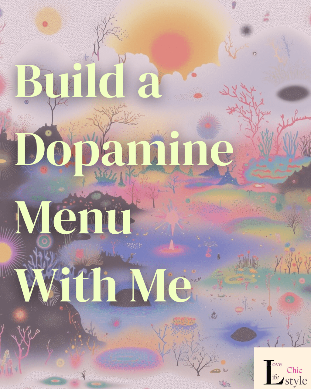 Building a Dopamine Menu with&nbsp;me