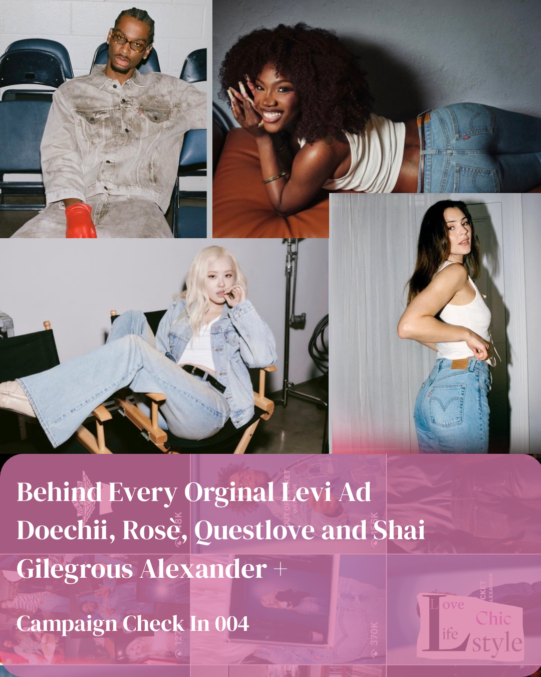 Campaign check in : “Behind Every Orginal” Levi Ad Doechii, Rosé, Questlove and Shai Gilegrous Alexander +